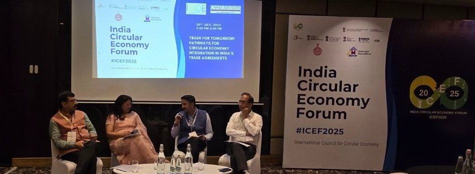 Panel Discussion on Trade for Tomorrow: Pathways for Circular Economy Integration in India’s Trade Agreements in India Circular Economy Forum 2025