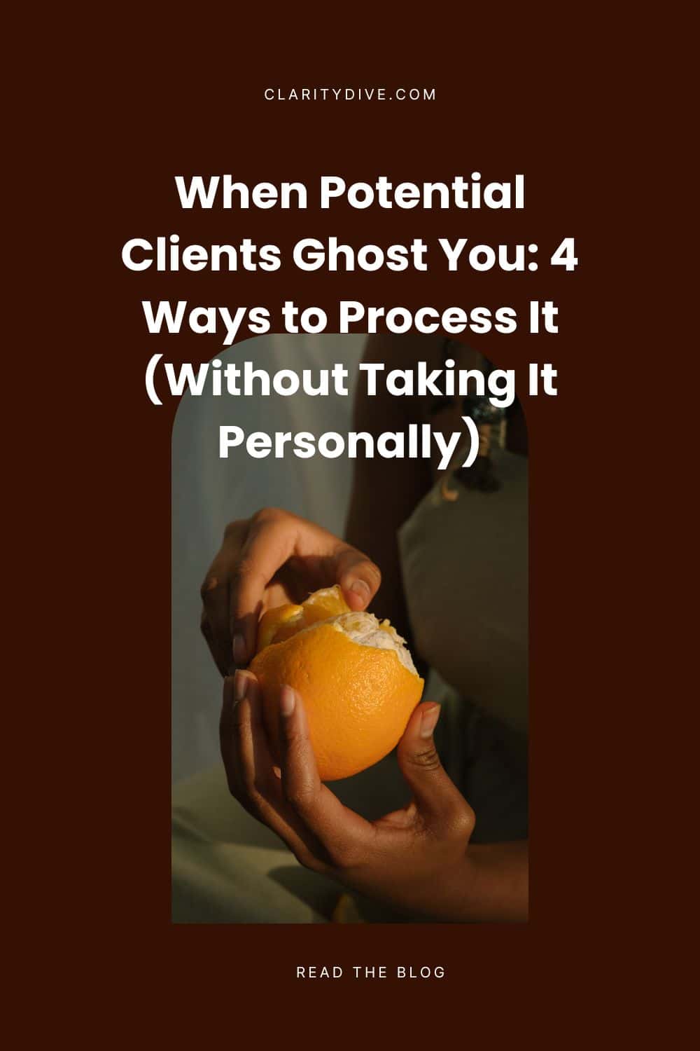 Pinterest pin with the title "When Potential Clients Ghost You: 4 Ways to Process It (Without Taking It Personally)"
