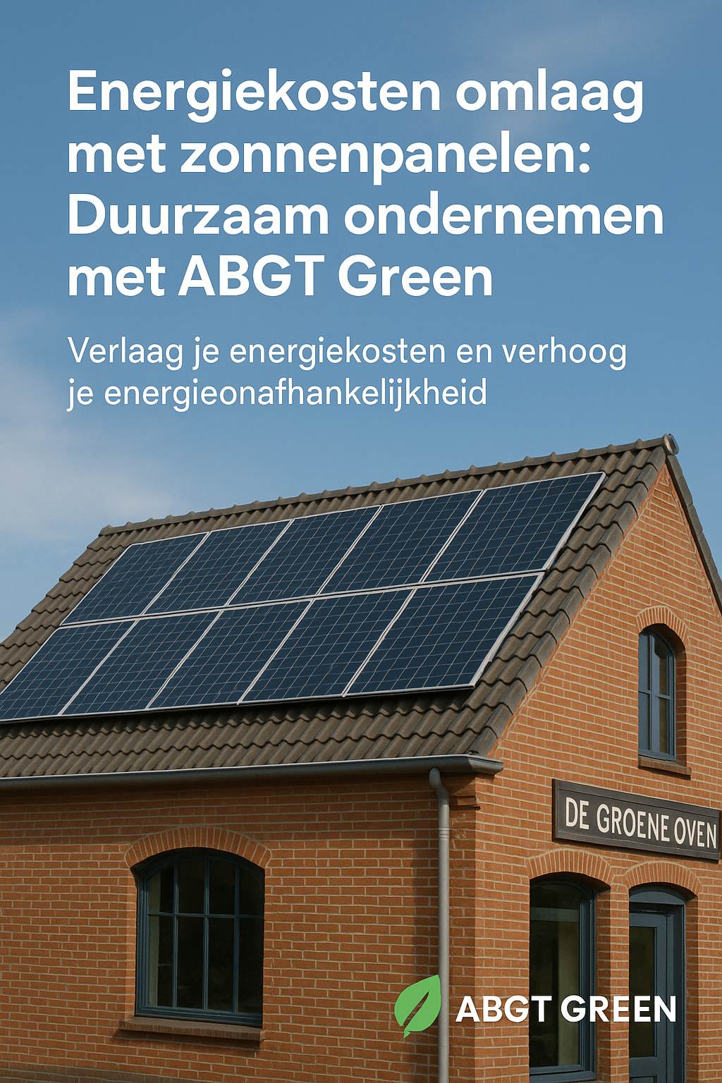 Energiekosten omlaag met zonnepanelen: Duurzaam ondernemen met ABGT Green