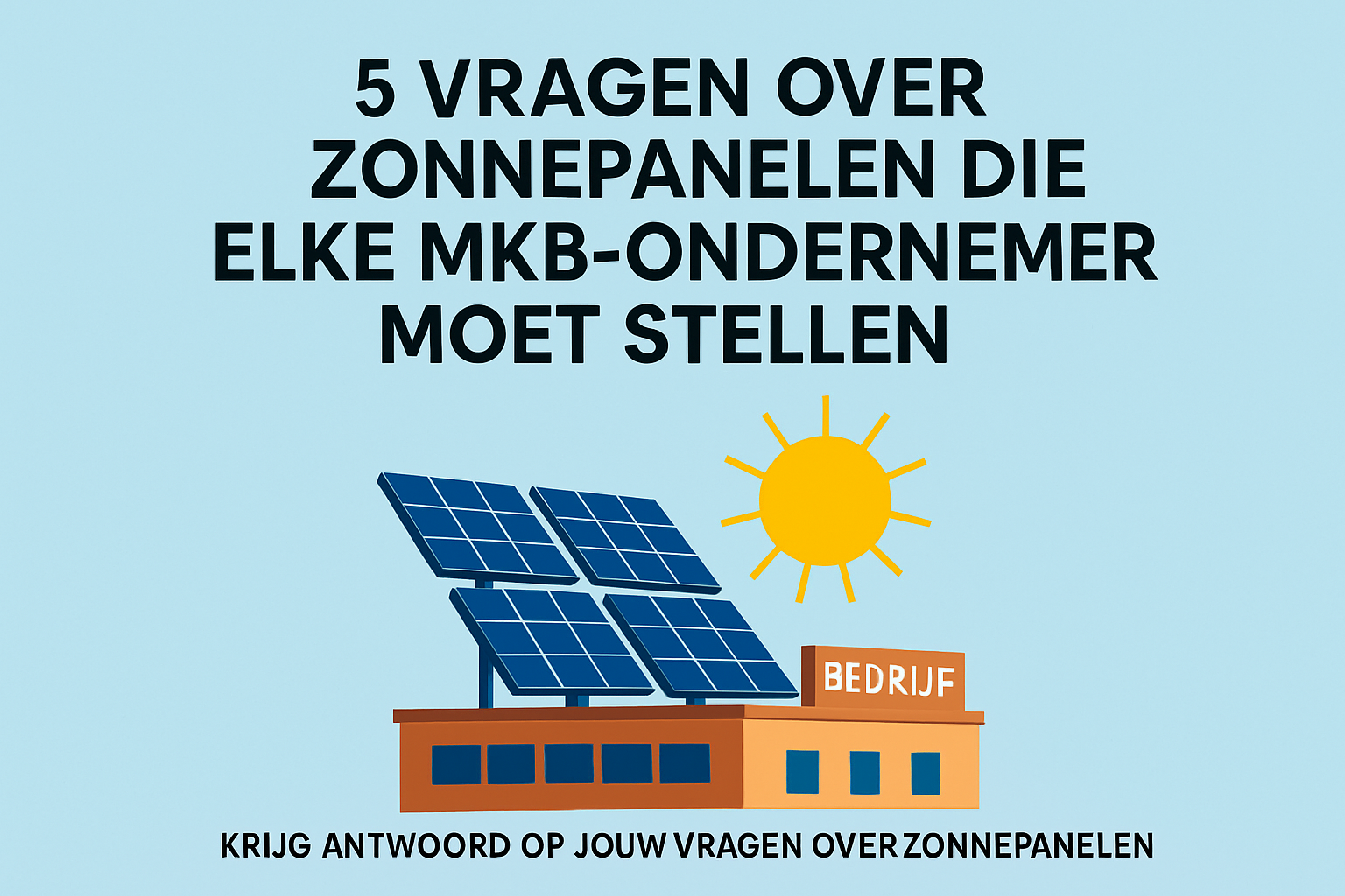 5 Vragen Over Zonnepanelen Die Elke MKB-Ondernemer Moet Stellen