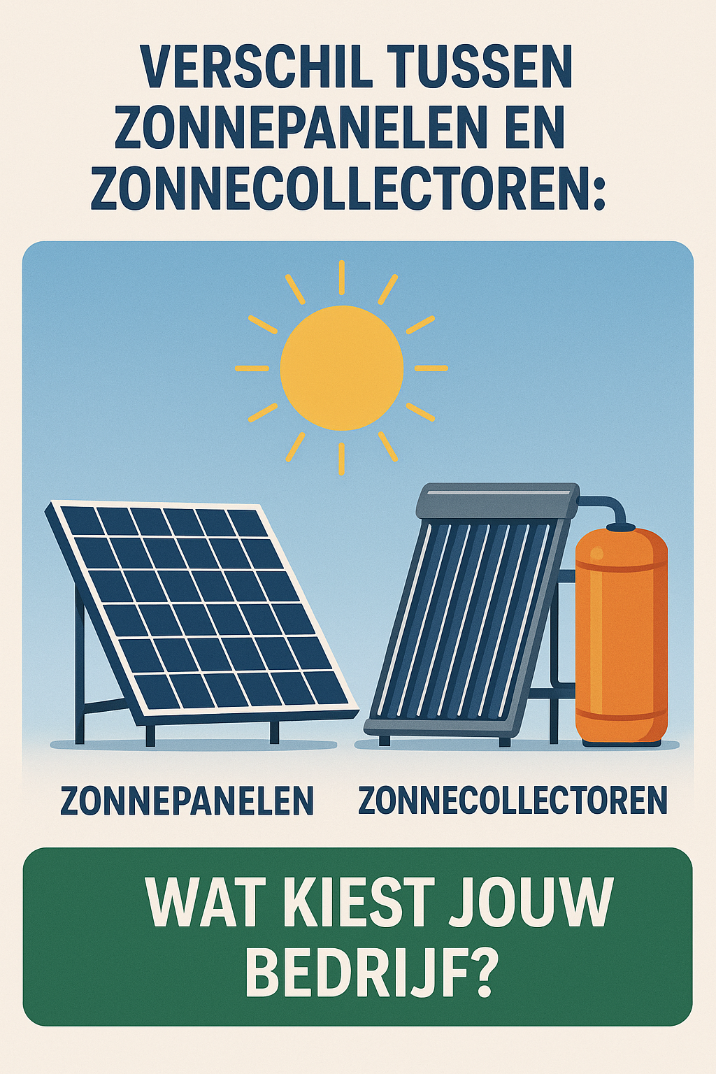 Verschil tussen zonnepanelen en zonnecollectoren: Wat kiest jouw bedrijf?