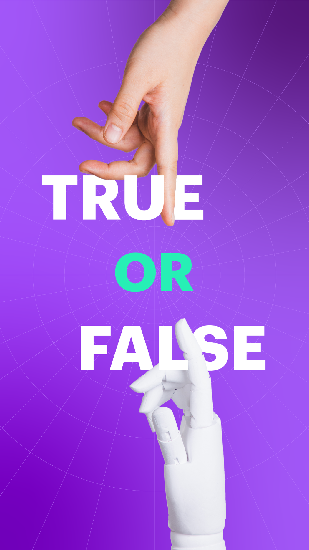 Human hand pointing down above the word TRUE and a white robotic hand pointing up below the word FALSE with OR in green text between them on a purple background.