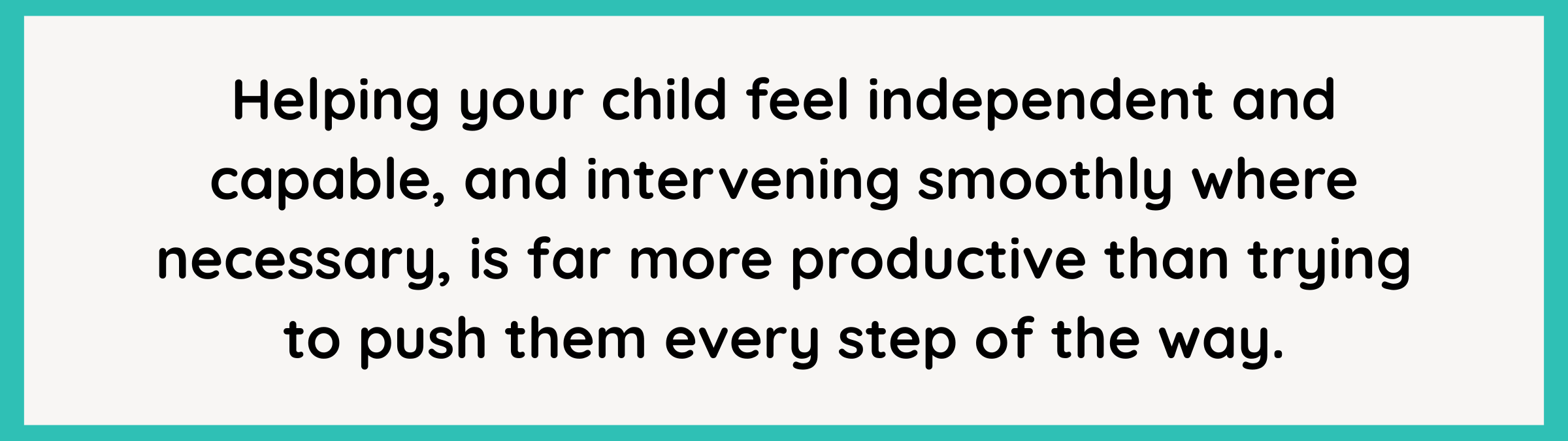 Quote about giving children with ADHD independence while providing support when needed