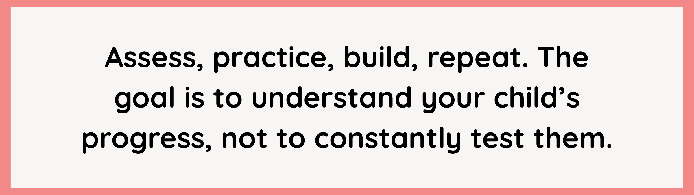 Reading assessments allow time for practice, learning, and progress