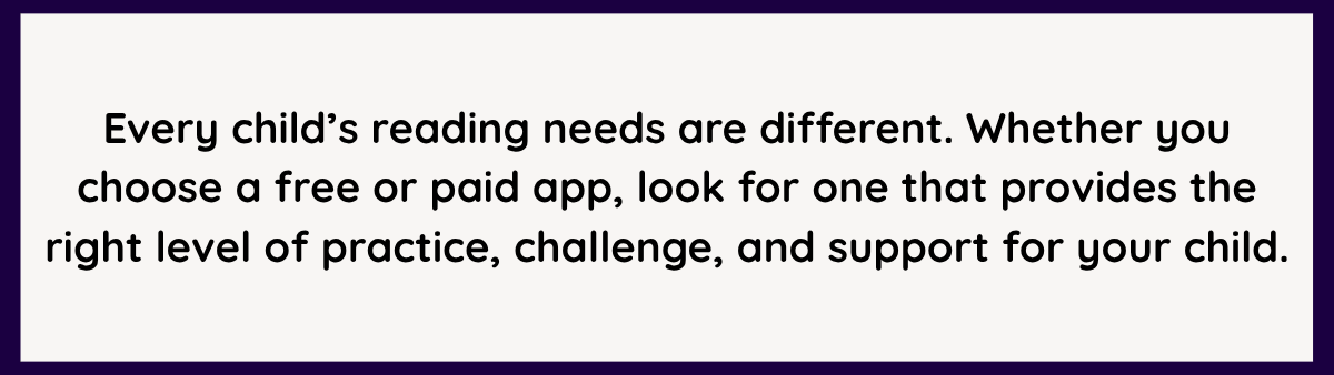 Free and paid reading apps can support different reading needs depending on each child