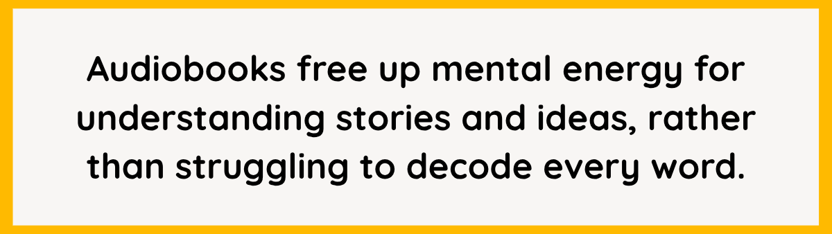 Audiobooks reduce decoding effort and help children focus on understanding