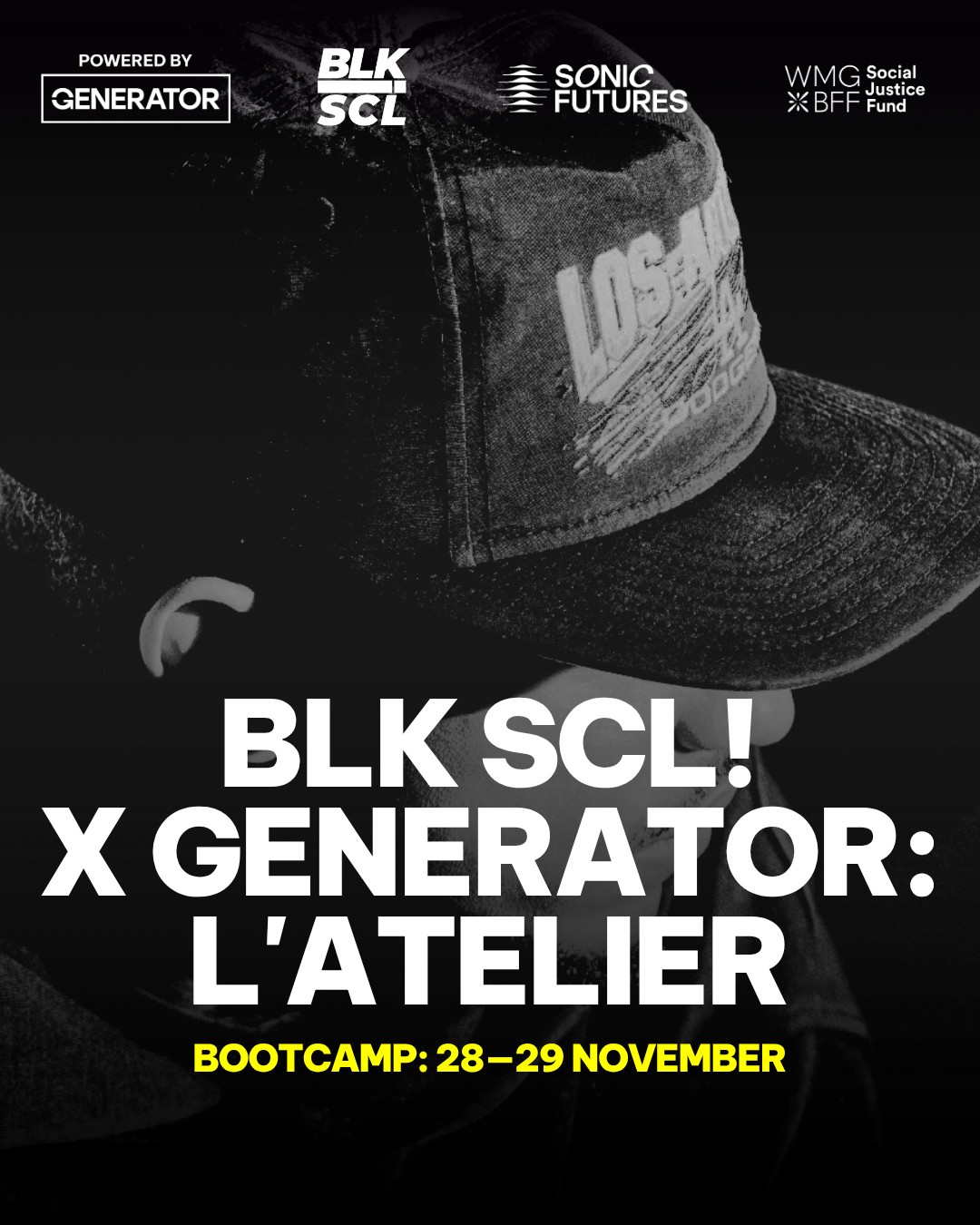 BLK SCL! x Generator: L’ATELIER — Bootcamp 28–29 November