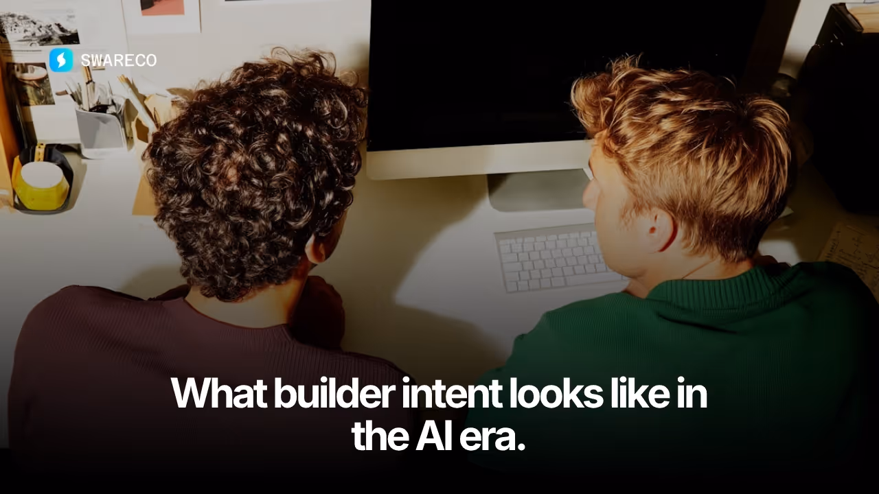 What builder intent looks like in the AI era.