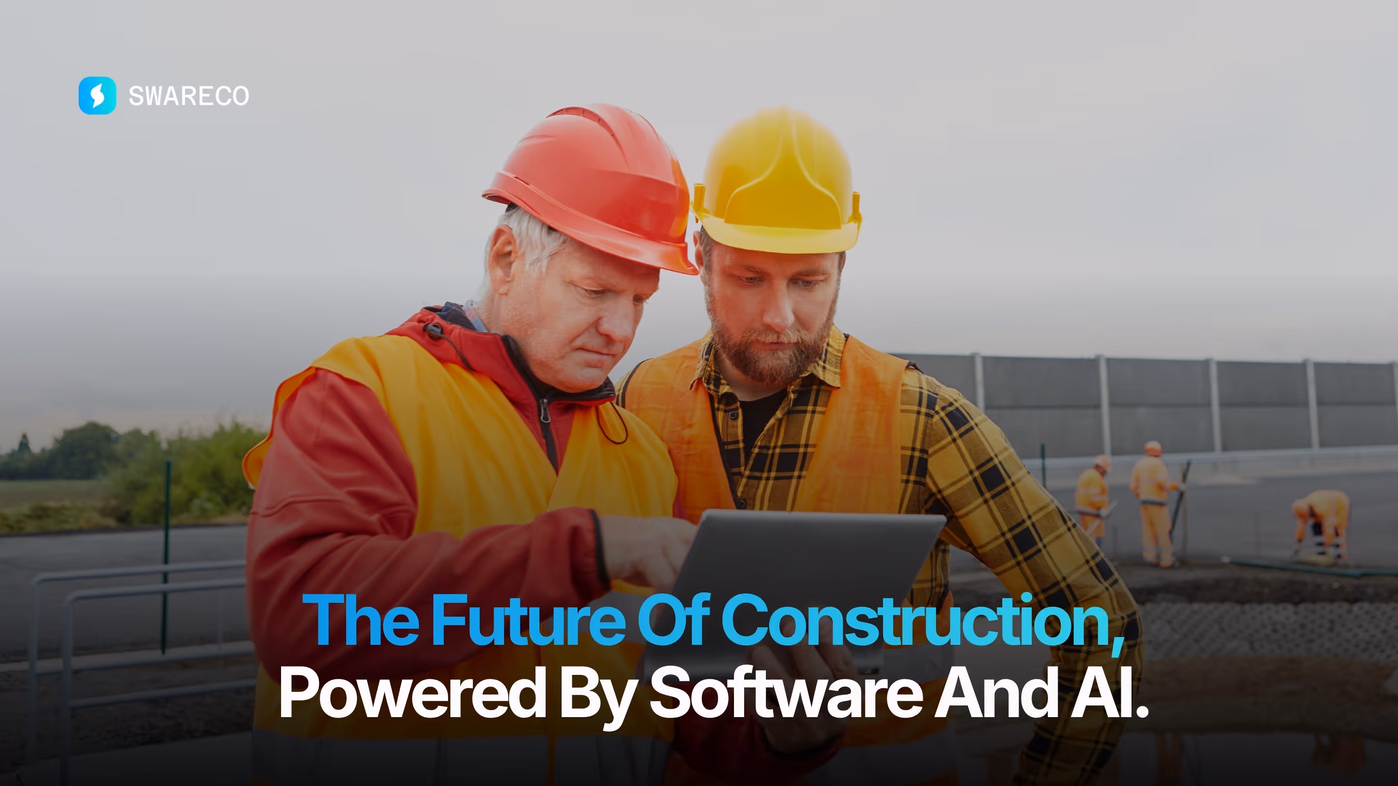 How Software and AI Are Transforming the Construction Industry