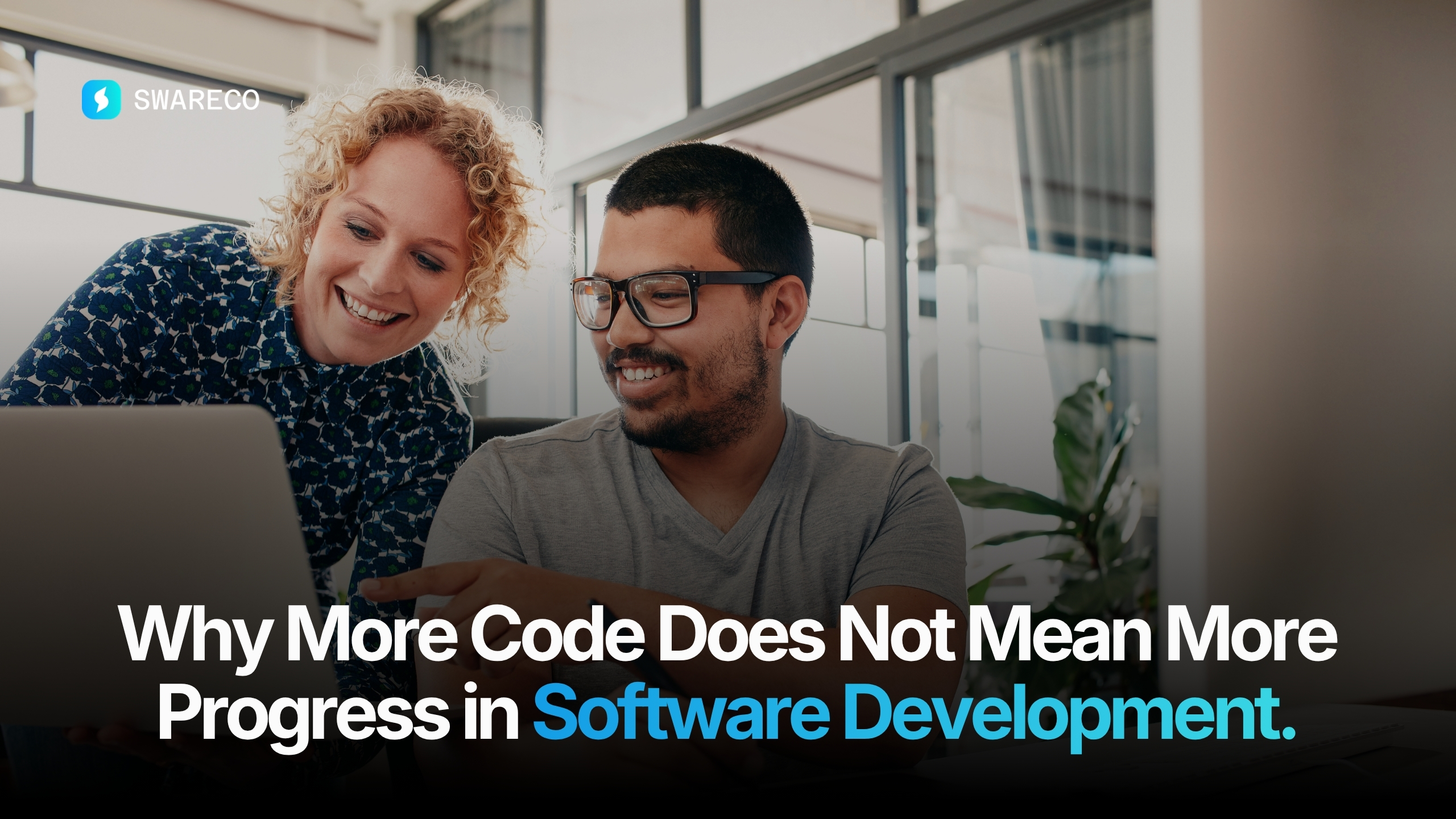 Why More Code Does Not Mean More Progress In Software Development