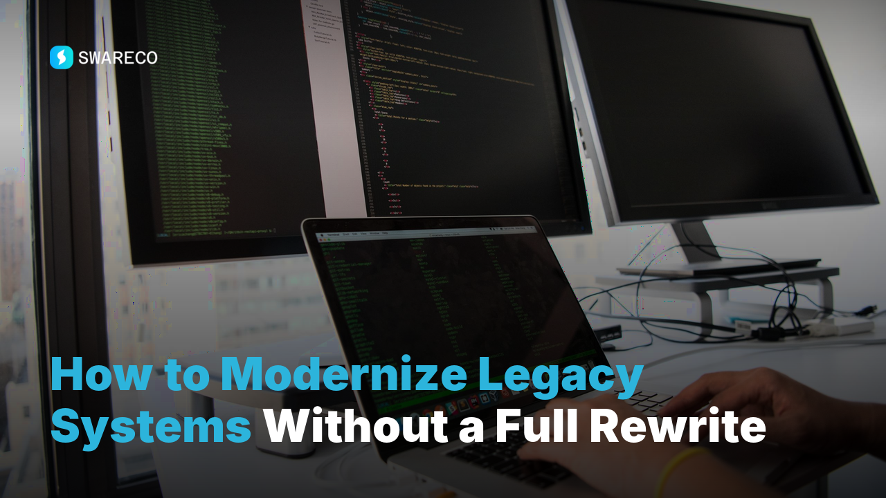 How to Modernize Legacy Systems Without a Full Rewrite