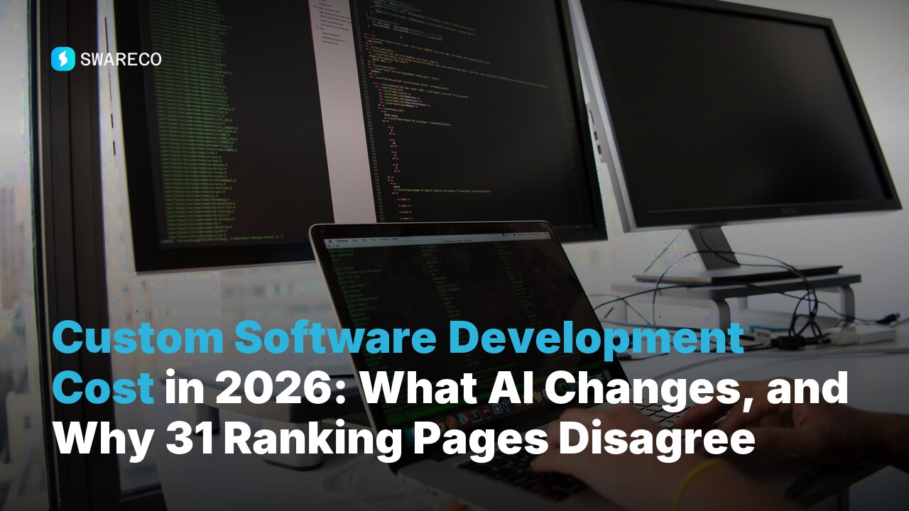 Custom Software Development Cost in 2026: What AI Changes, and Why 31 Ranking Pages Disagree