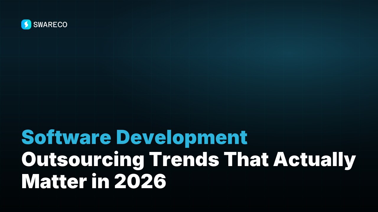 Software Development Outsourcing Trends That Actually Matter in 2026