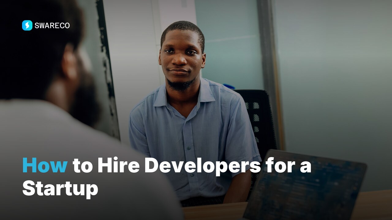 How to Hire Developers for a Startup