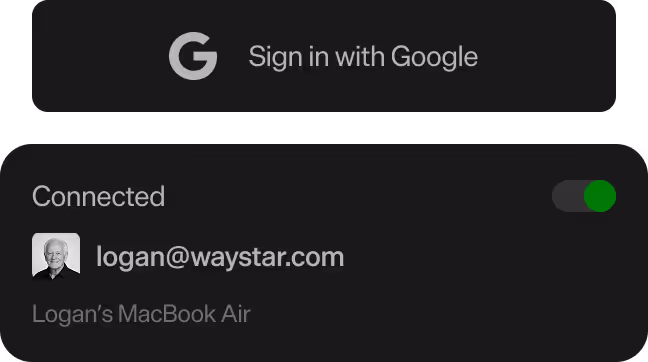 Google sign-in button above a connected account section showing a profile photo, email logan@waystar.com, and device Logan’s MacBook Air with a green toggle switch.
