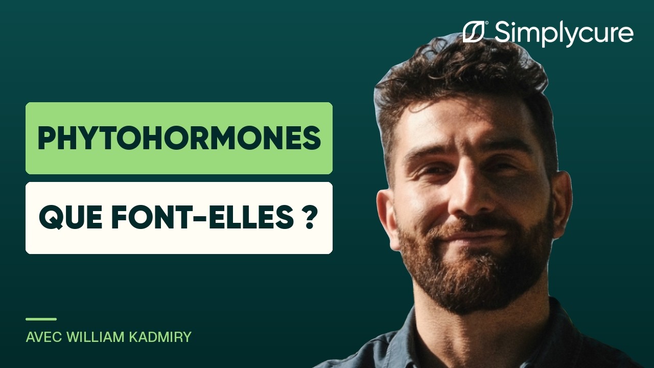 Hormones bio-identiques et phytohormones, webinaire Simplycure avec William Kadmiry