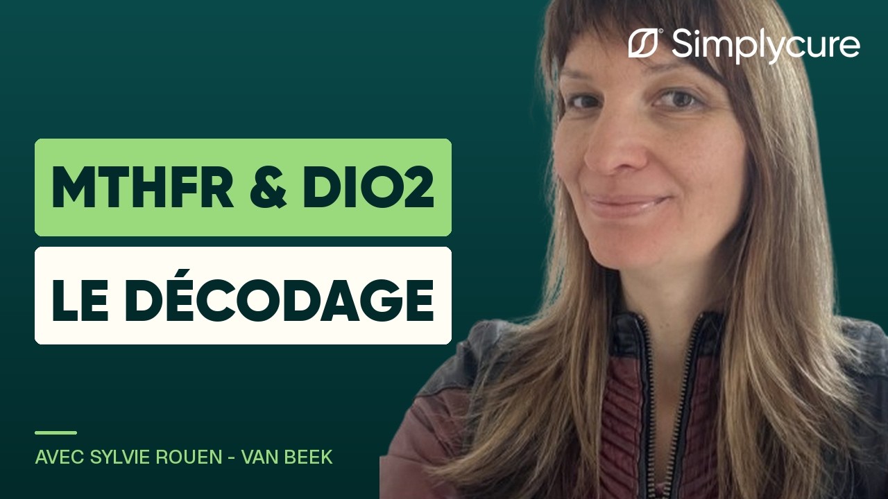 Génétique fonctionnelle FUT2 MTHFR COMT DIO2, webinaire Simplycure avec Sylvie Rouen-van Beek