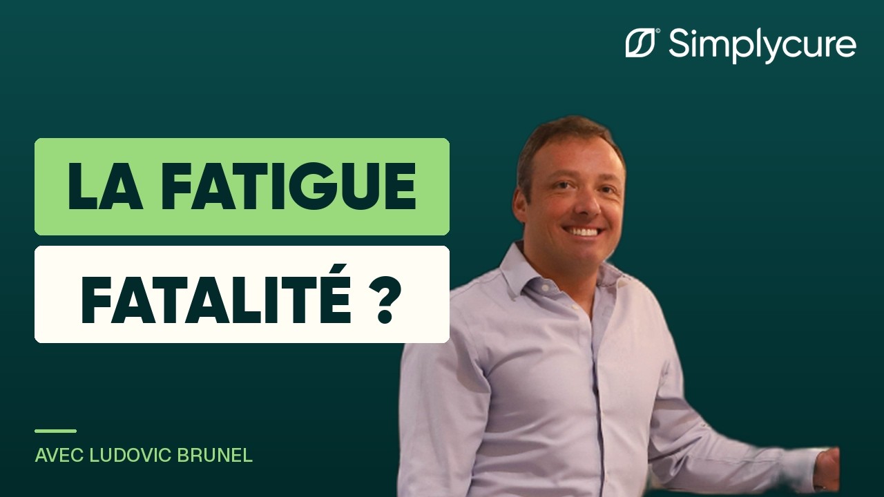 La fatigue, fléau des temps modernes : webinaire Simplycure avec Ludovic Brunel