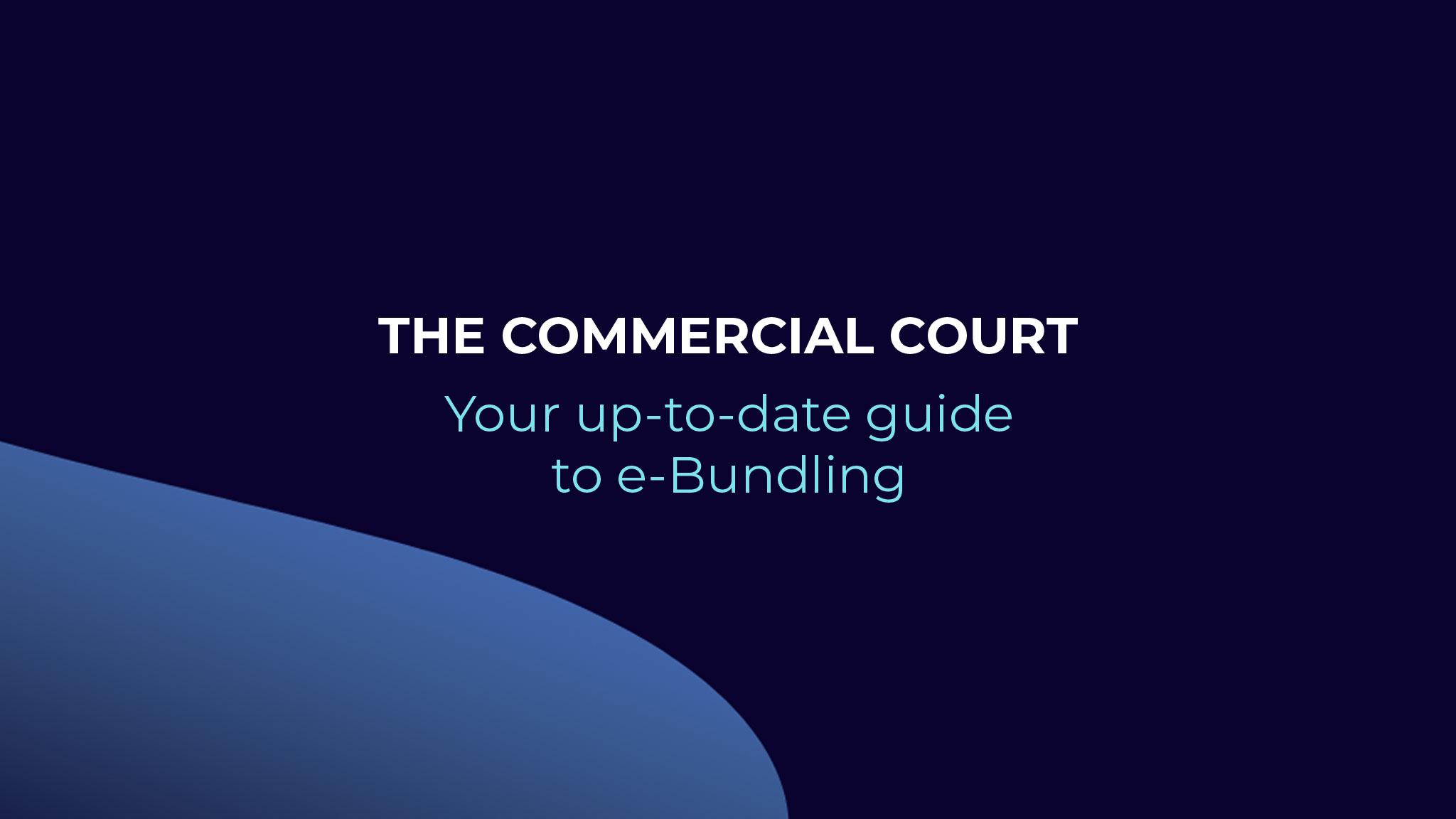 Commercial Court Guidelines: eBundling in Brief