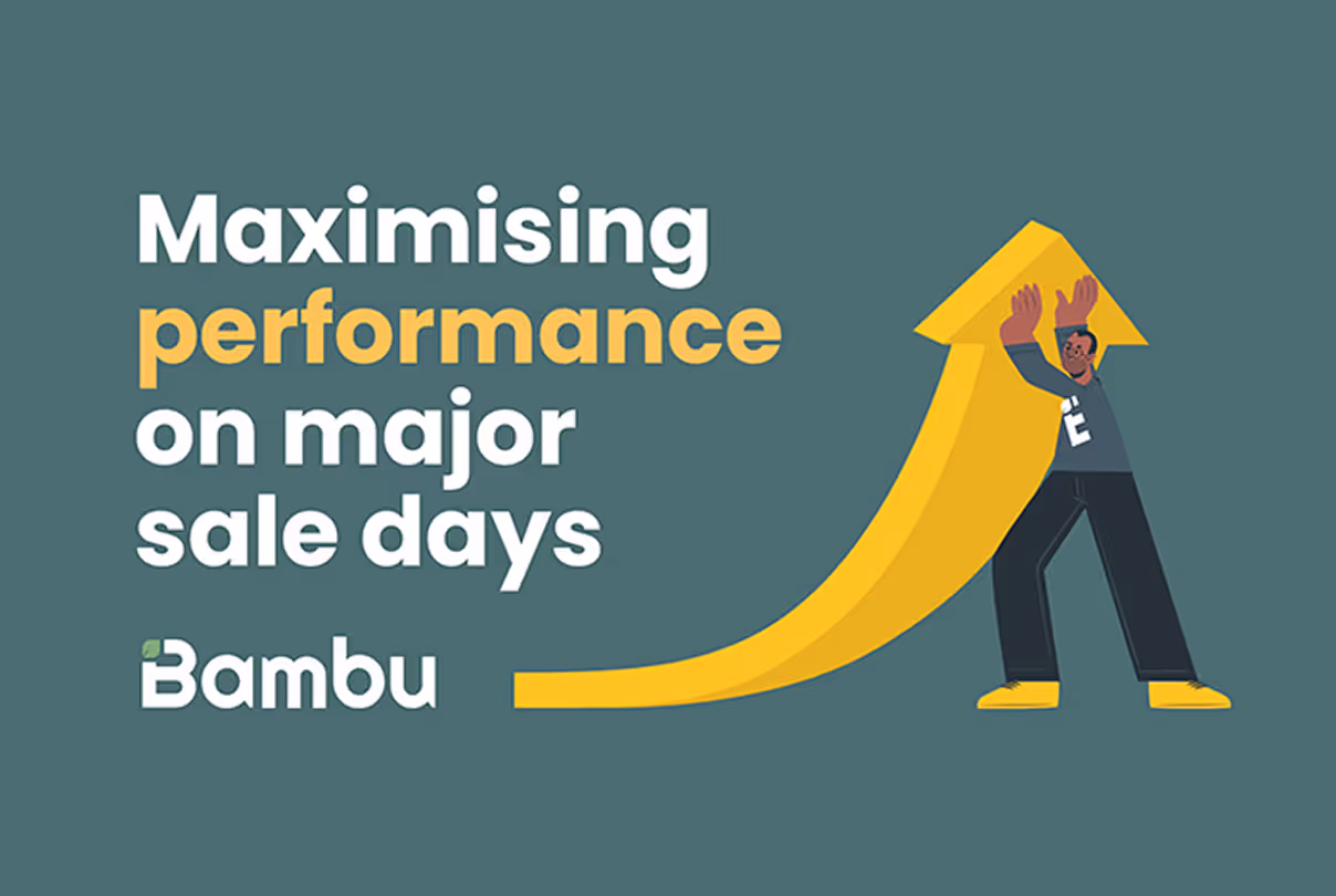 Illustration of a person pushing a large yellow upward arrow with text 'Maximising performance on major sale days' and the Bambu logo on a dark green background.