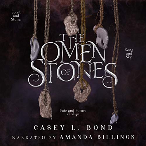 Book cover for 'The Omen of Stones' by Casey L. Bond, narrated by Amanda Billings, featuring hanging stones against a dark smoky background with text highlighting destiny themes.