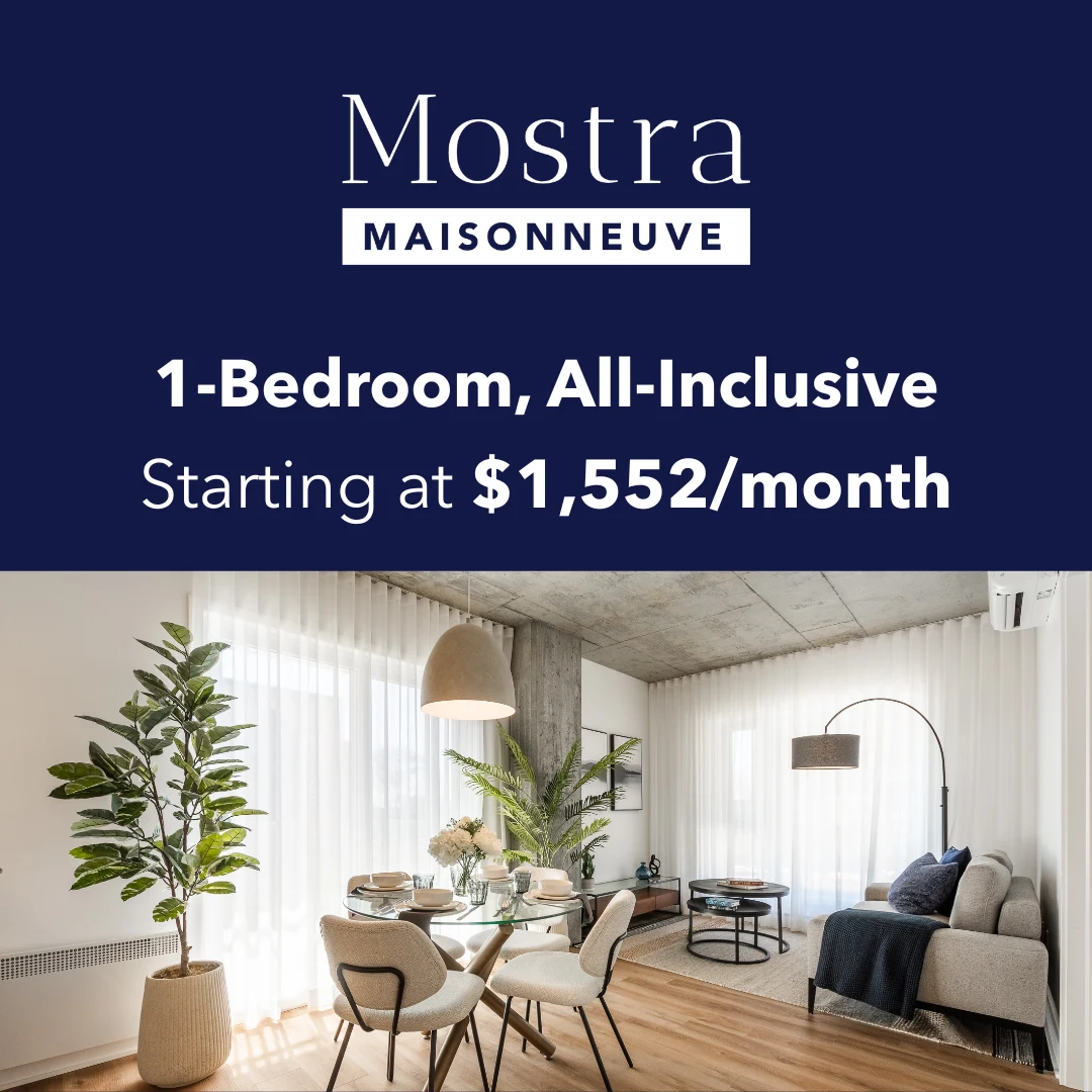 Mostra Maisonneuve: 1-bedroom, all-inclusive, starting at $1,552 per month.