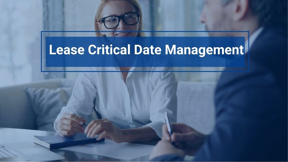 Monitoring Lease Critical Dates for Real Estate Leases: A Strategic Imperative