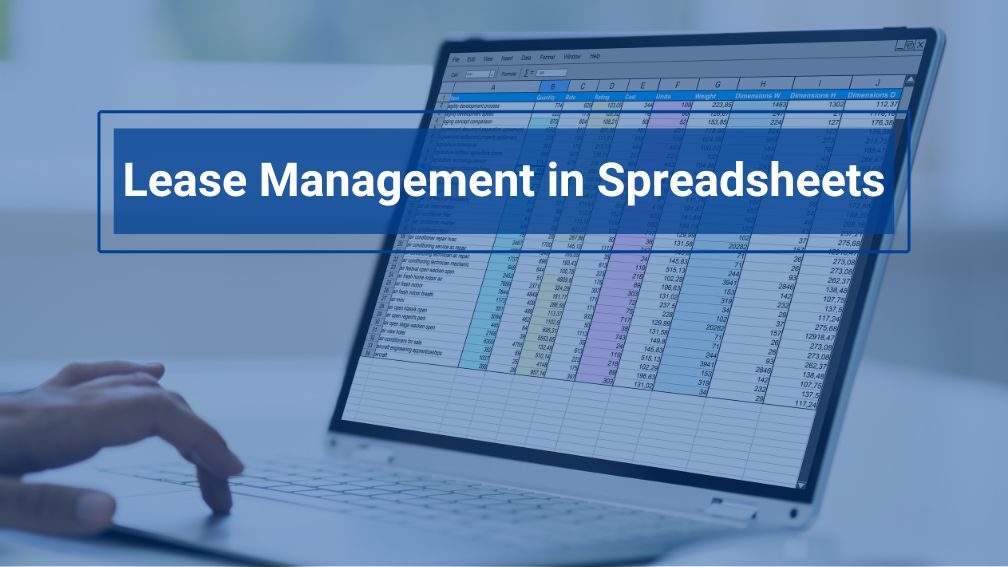 Why Spreadsheets Fall Short in Lease Management