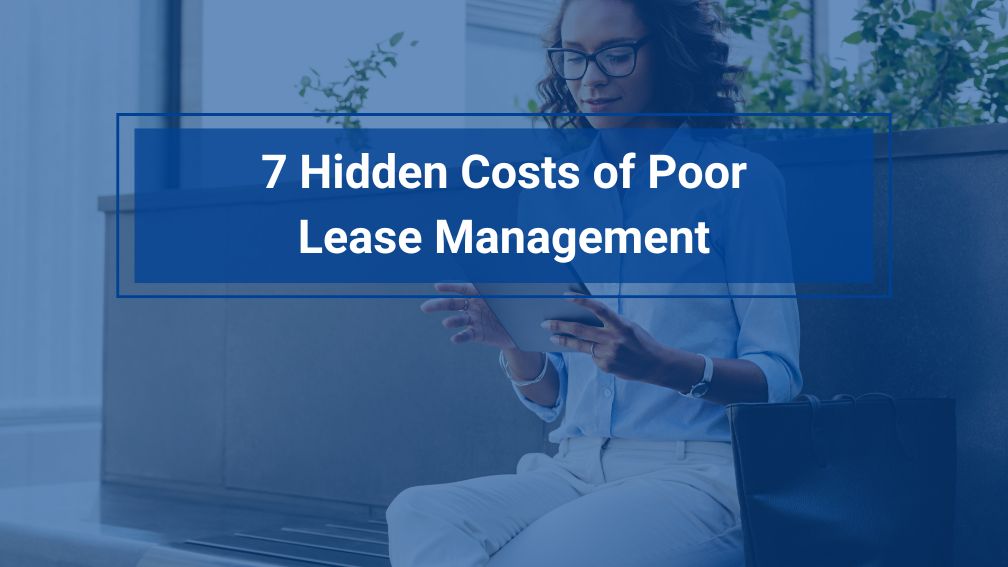 7 Hidden Costs of Poor Lease Management