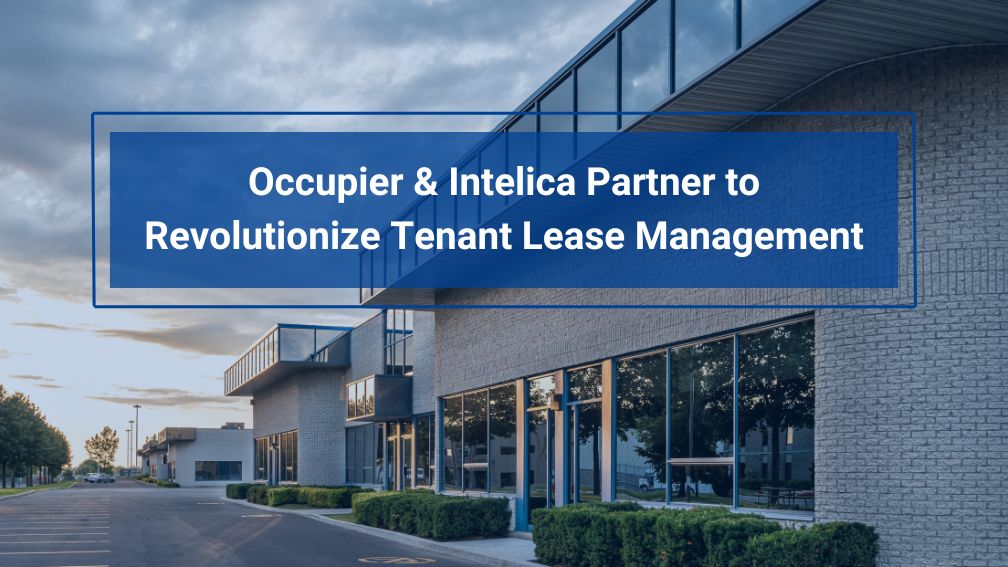Occupier &amp; Intelica Partner to Revolutionize Tenant Lease Management