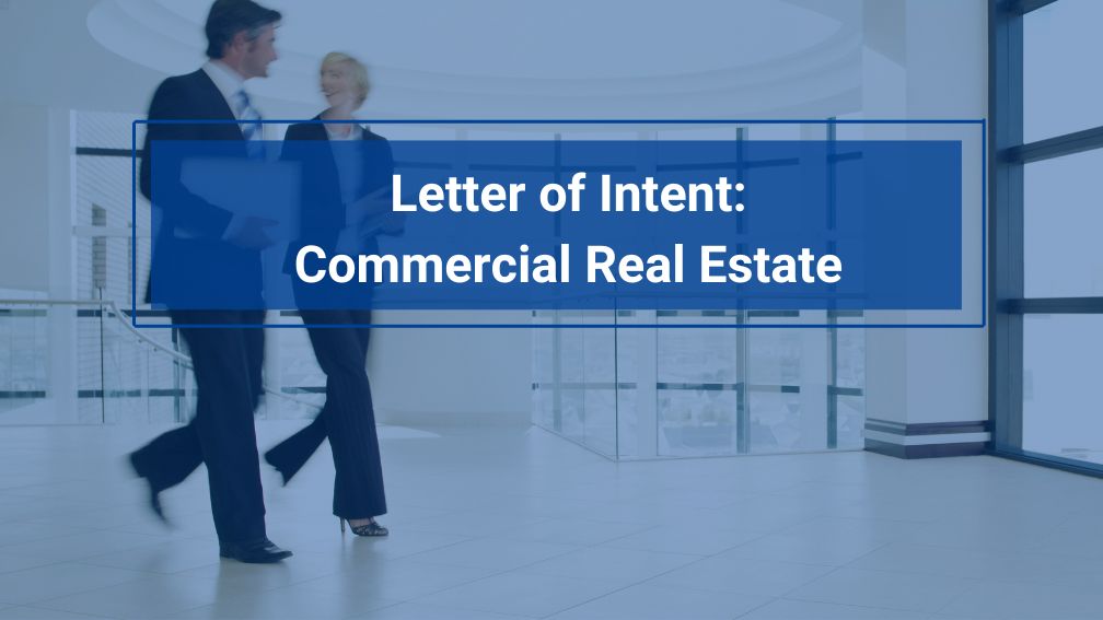 What is a Letter of Intent in Commercial Real Estate?