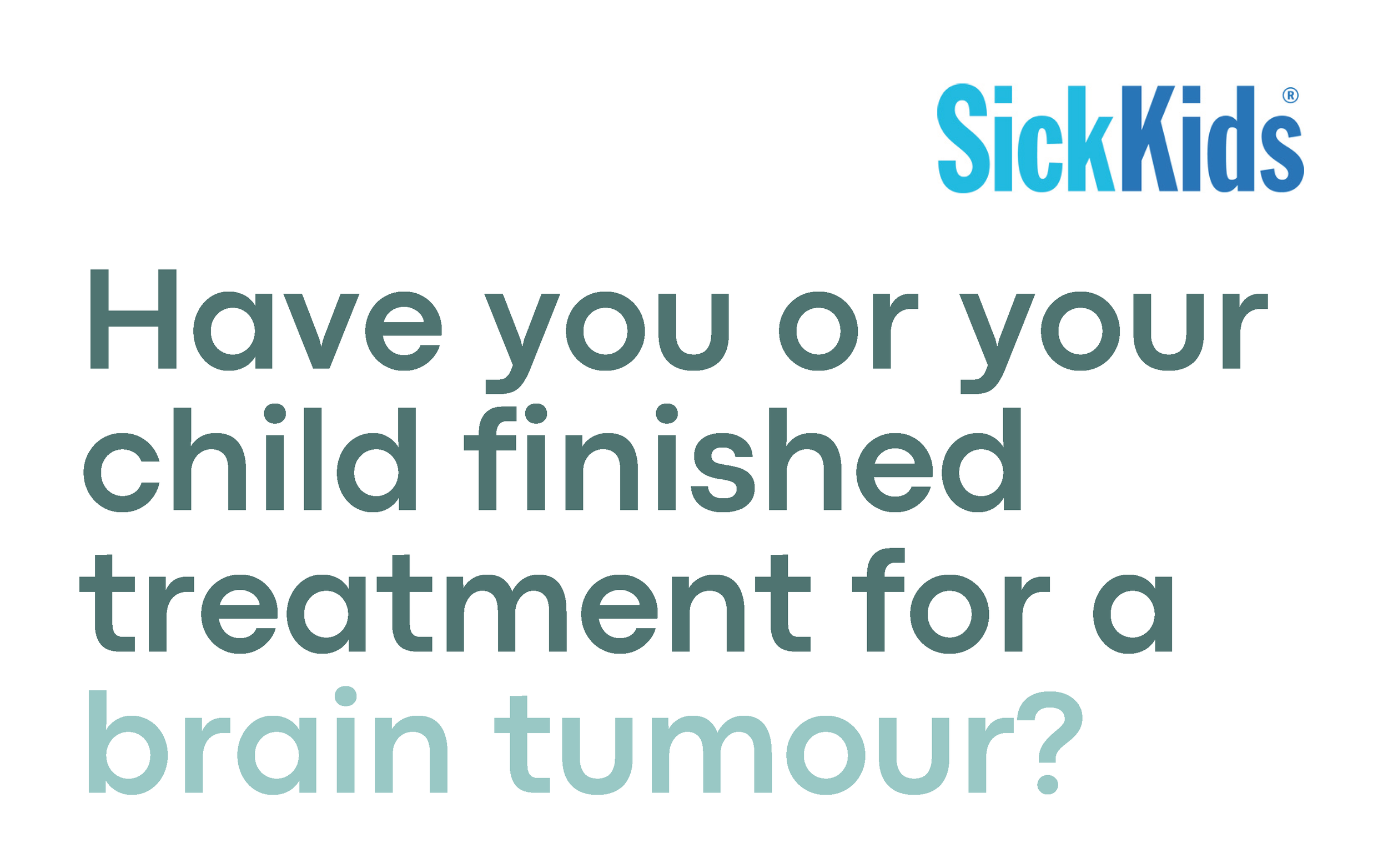 A question: "Have you or your child finished treatment for a brain tumour?"