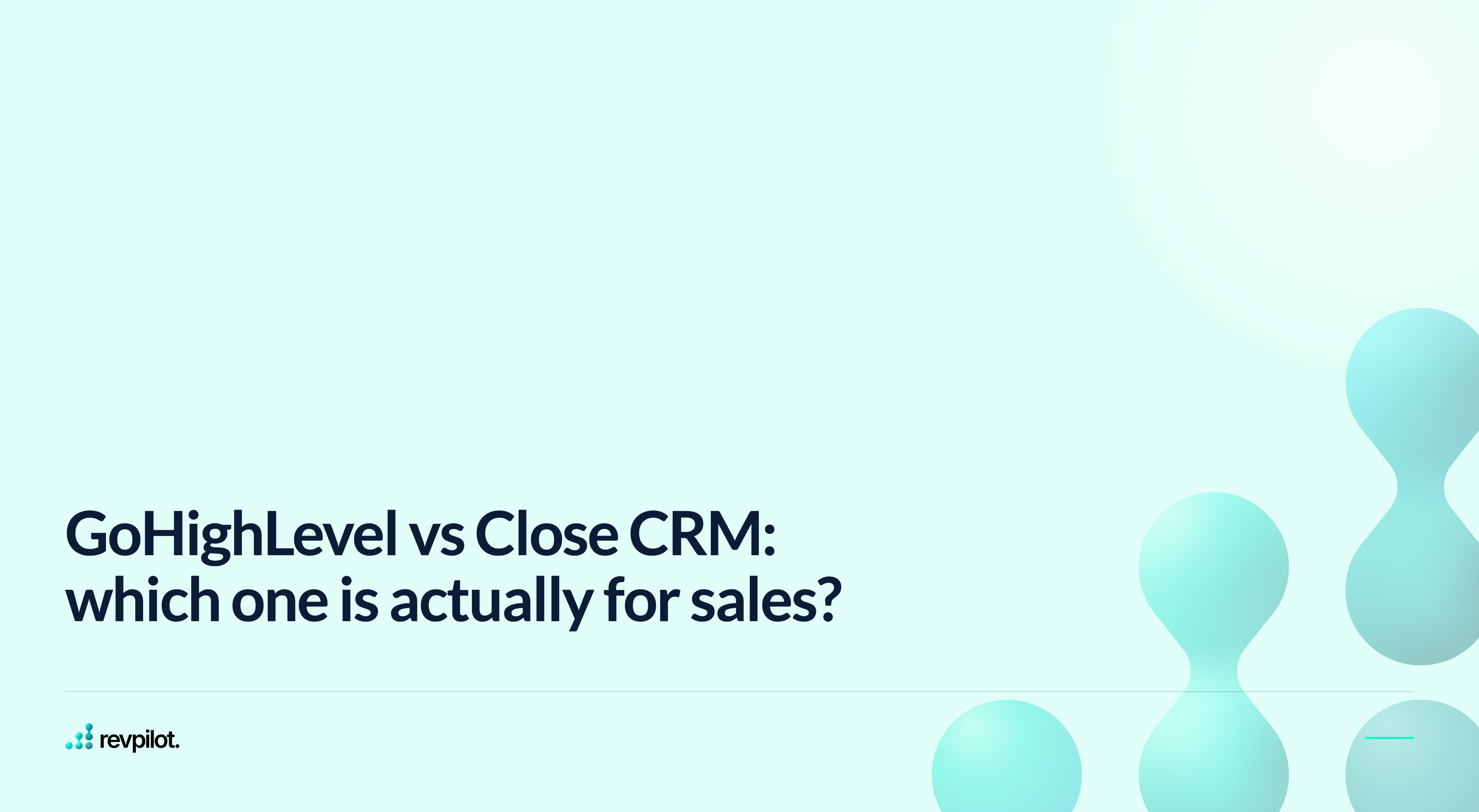GoHighLevel vs Close CRM: which one is actually for sales?