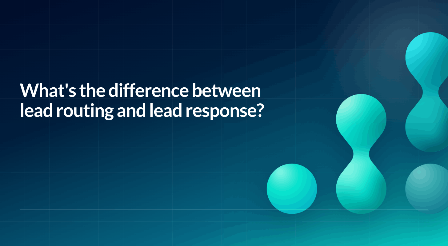 What's the difference between lead routing and lead response?