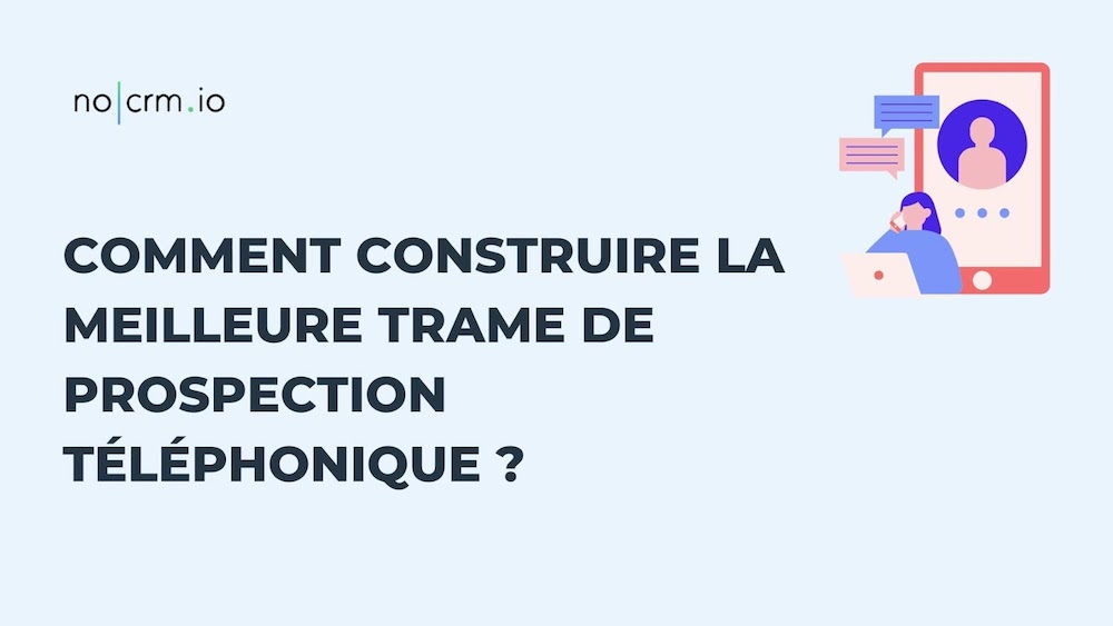 Comment construire la meilleure trame de prospection téléphonique ?