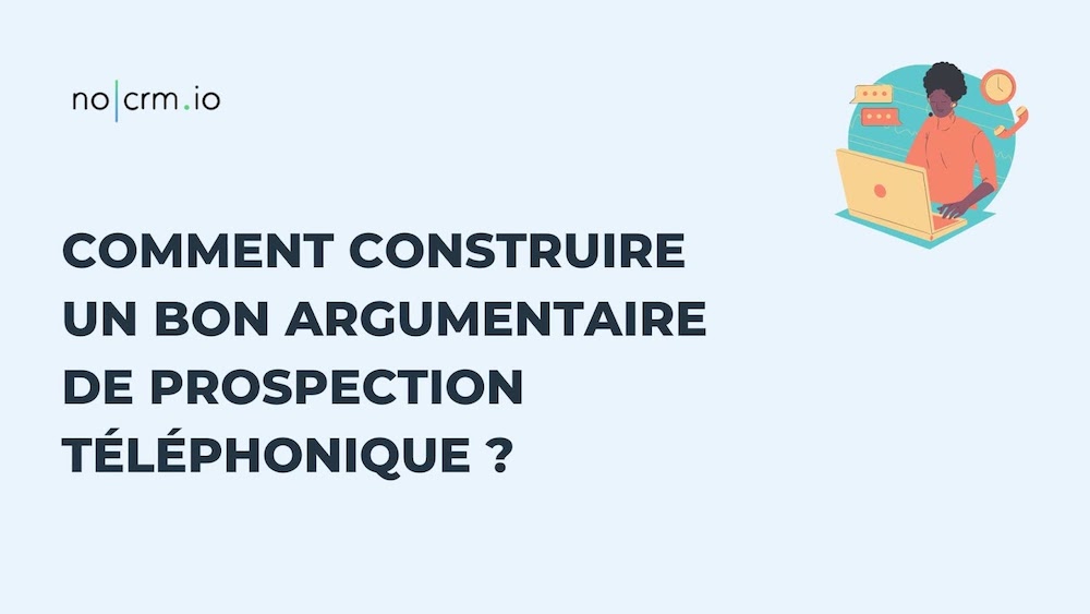 Comment construire un bon arugmentaire de prospection téléphonique?