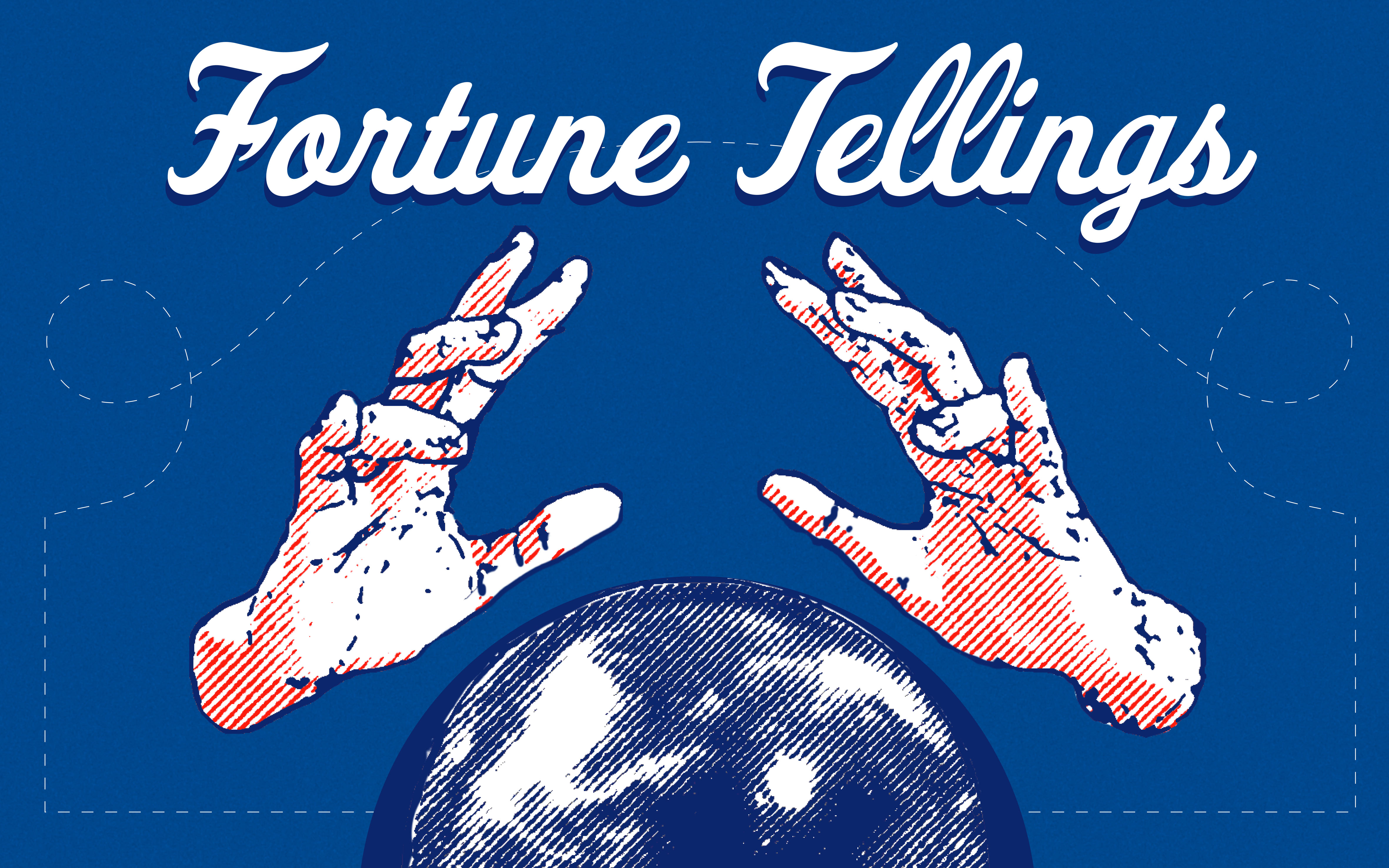Illustration of hands over a crystal ball with the text Fortune Tellings