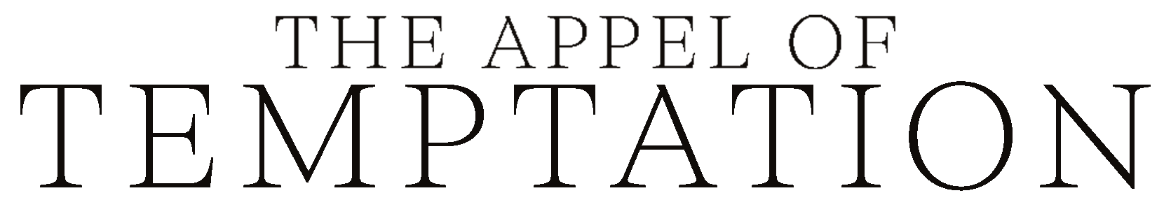 Text on black background "The appel of Temptation"