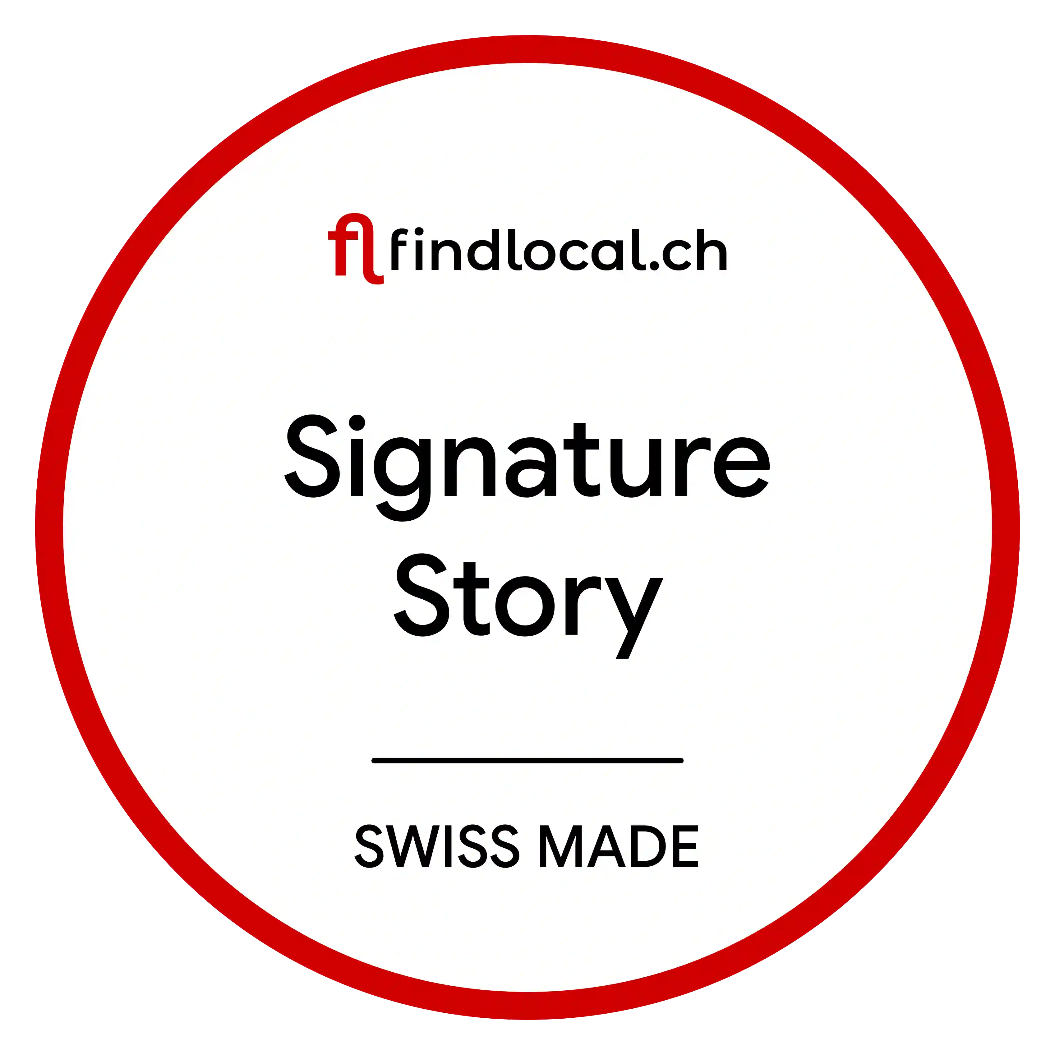 Rundes Siegel mit rotem Rand und Text 'findlocal.ch | Signature Story | Swiss Made' auf weissem Hintergrund.