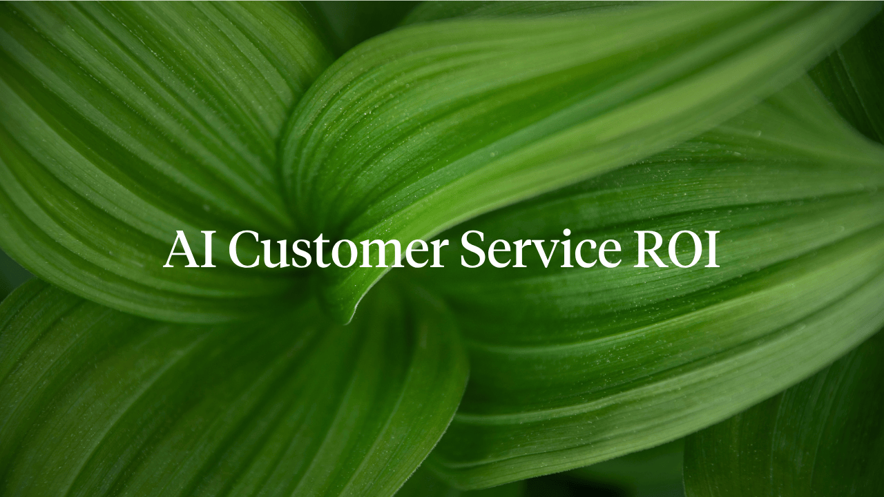 AI Customer Service ROI: The Enterprise Business Case