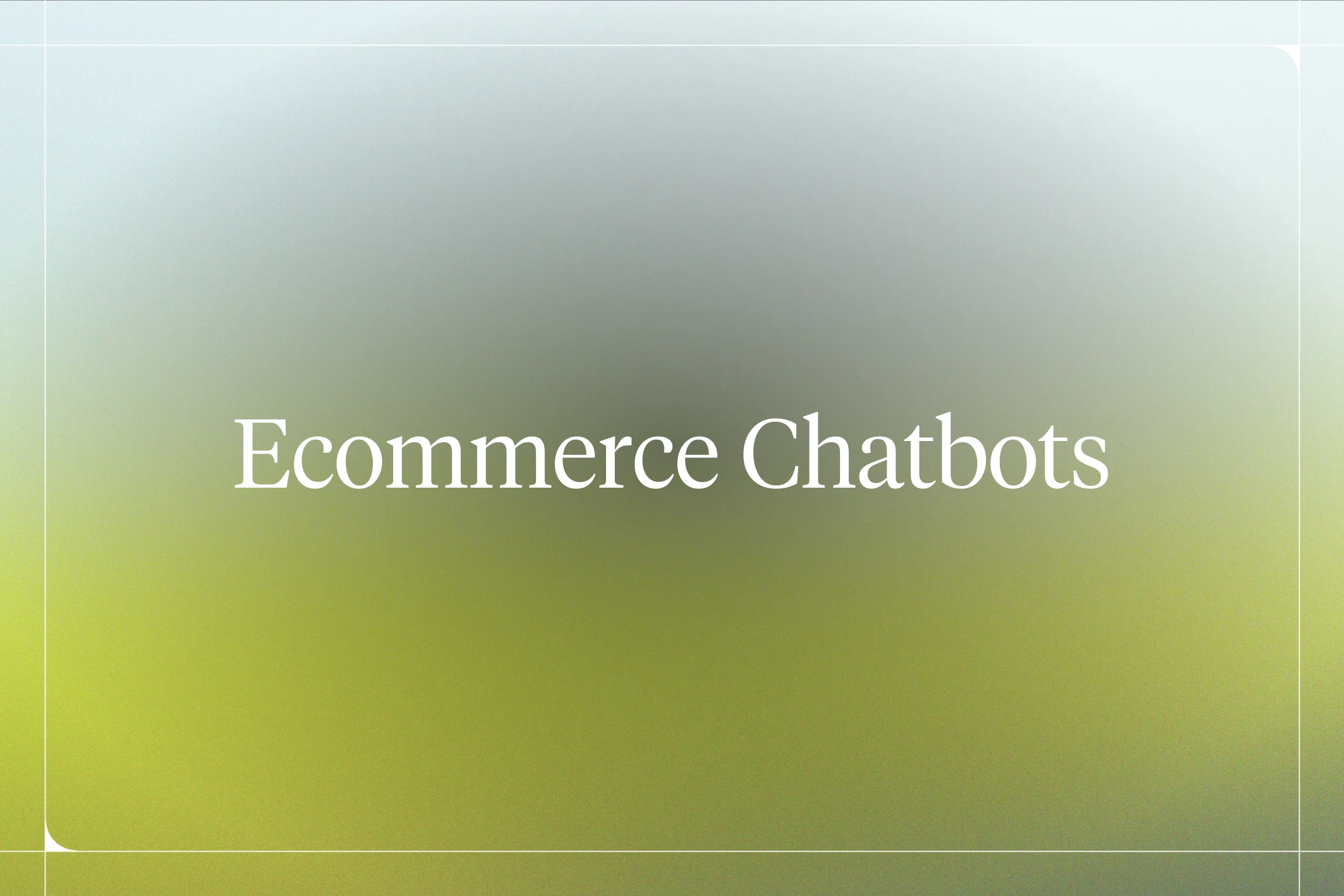 AI Chatbots for Ecommerce: Use Cases, Tools, and How to Build One
