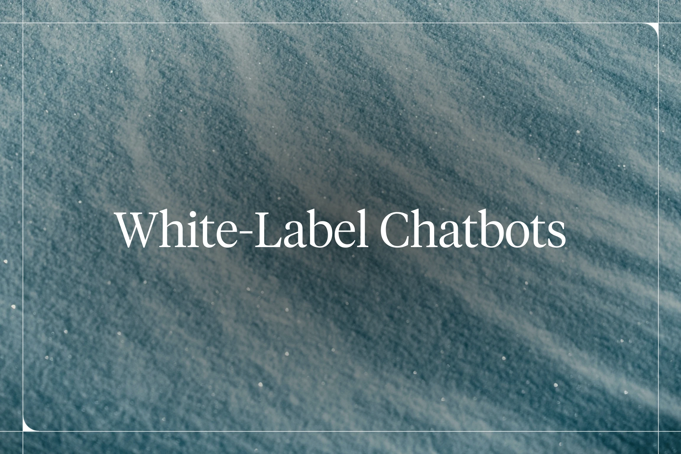 Best White-Label Chatbots for Agencies in 2026 [Reviewed and Compared]