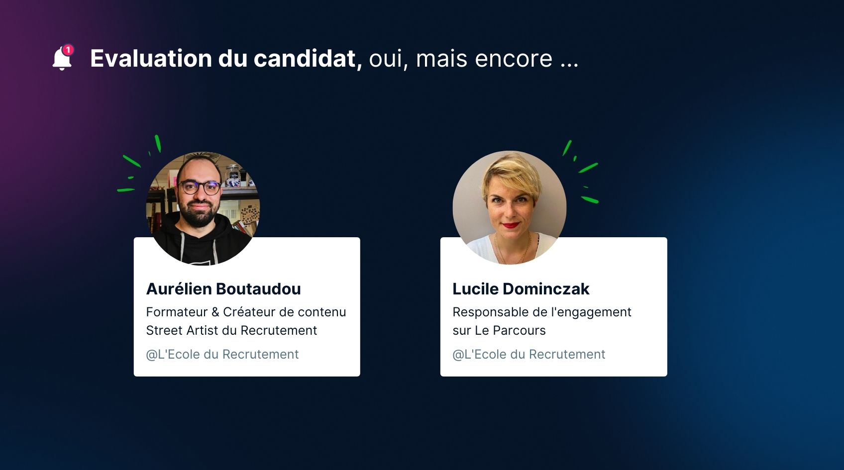 Evaluation du candidat : oui, mais encore ...