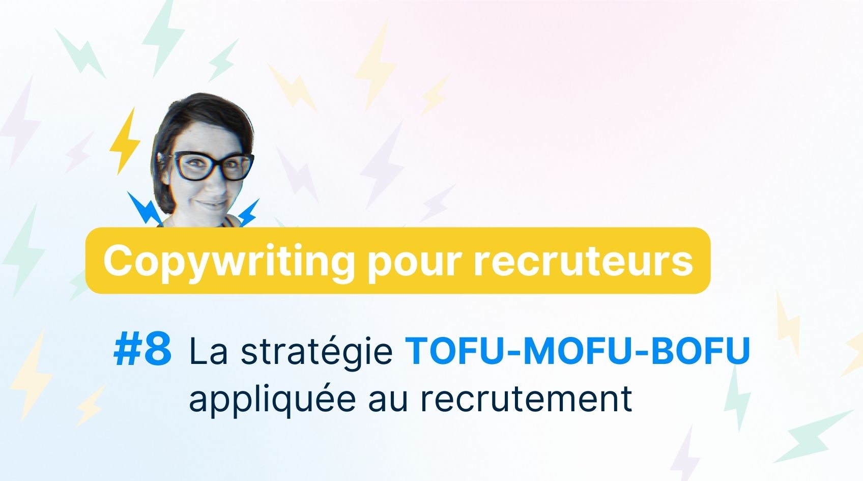 La stratégie TOFU-MOFU-BOFU appliquée au recrutement