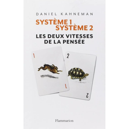 Système 1, Système 2. Les deux vitesses de la pensée - Daniel Kahneman