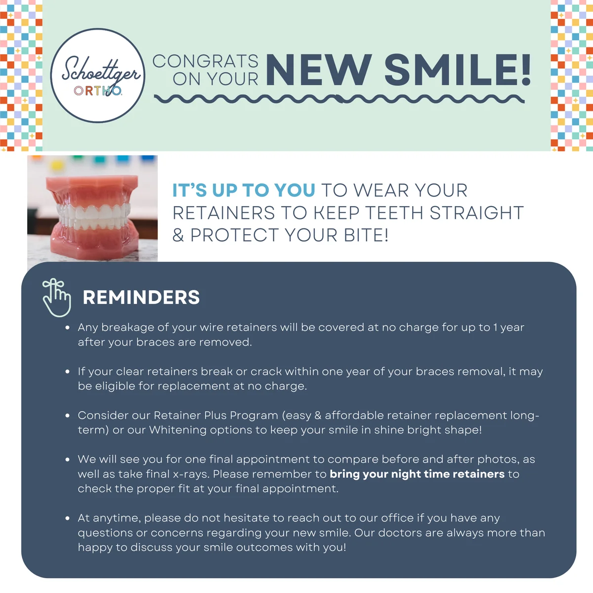 Schoettger Orthodontics reminders card for patients after braces removal, covering retainer coverage and final appointment