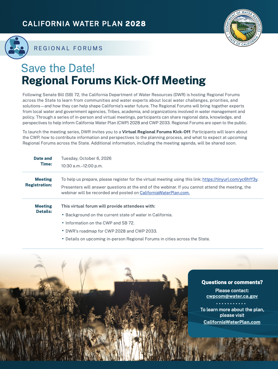California Water Plan 2028 Regional Forums Save the Date announcement for a Virtual Regional Forums Kick-Off Meeting hosted by the California Department of Water Resources on Tuesday, October 6, 2026, from 10:30 a.m. to 12:00 p.m. It invites participants to learn about the California Water Plan (CWP), contribute to the planning process, and learn what to expect at upcoming Regional Forums. Meeting details include background on California water, CWP and SB 72 information, DWR's roadmap for CWP 2028 and 2033, and future in-person forums. Registration is via a provided tinyurl link, with questions to be answered in the webinar or through the website CaliforniaWaterPlan.com. Contact information and website link for more plan details are included. The background features sunlit tall grass with blurred buildings.