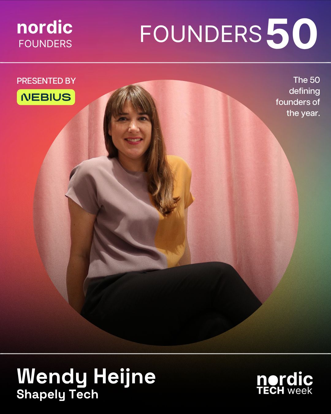 Wendy Heijne featured on the Nordic Founders Founders 50 list, presented by Nebius at Nordic Tech Week