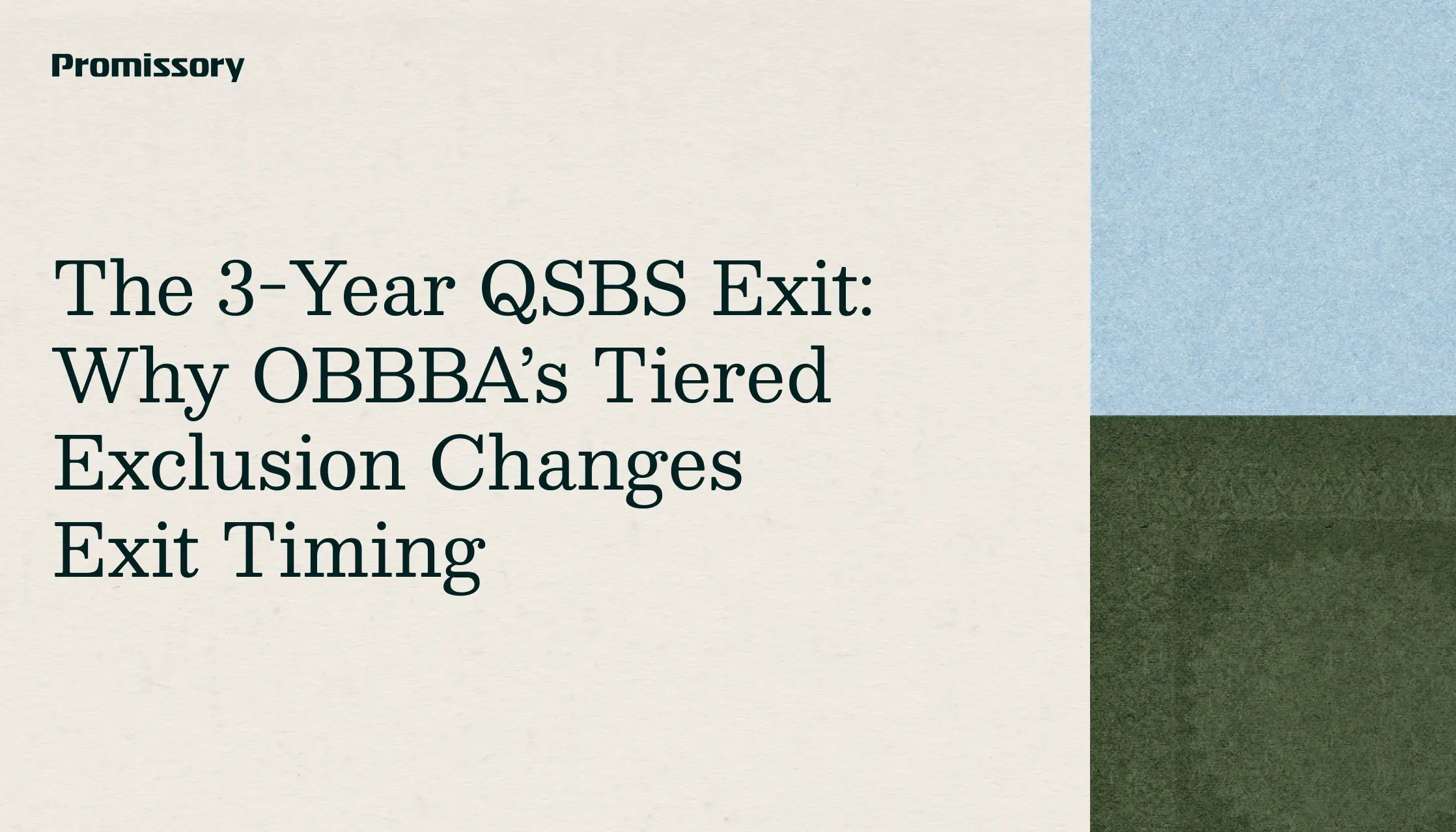 Promissory blog cover: The 3-Year QSBS Exit: Why OBBBA’s Tiered Exclusion Changes Exit Timing