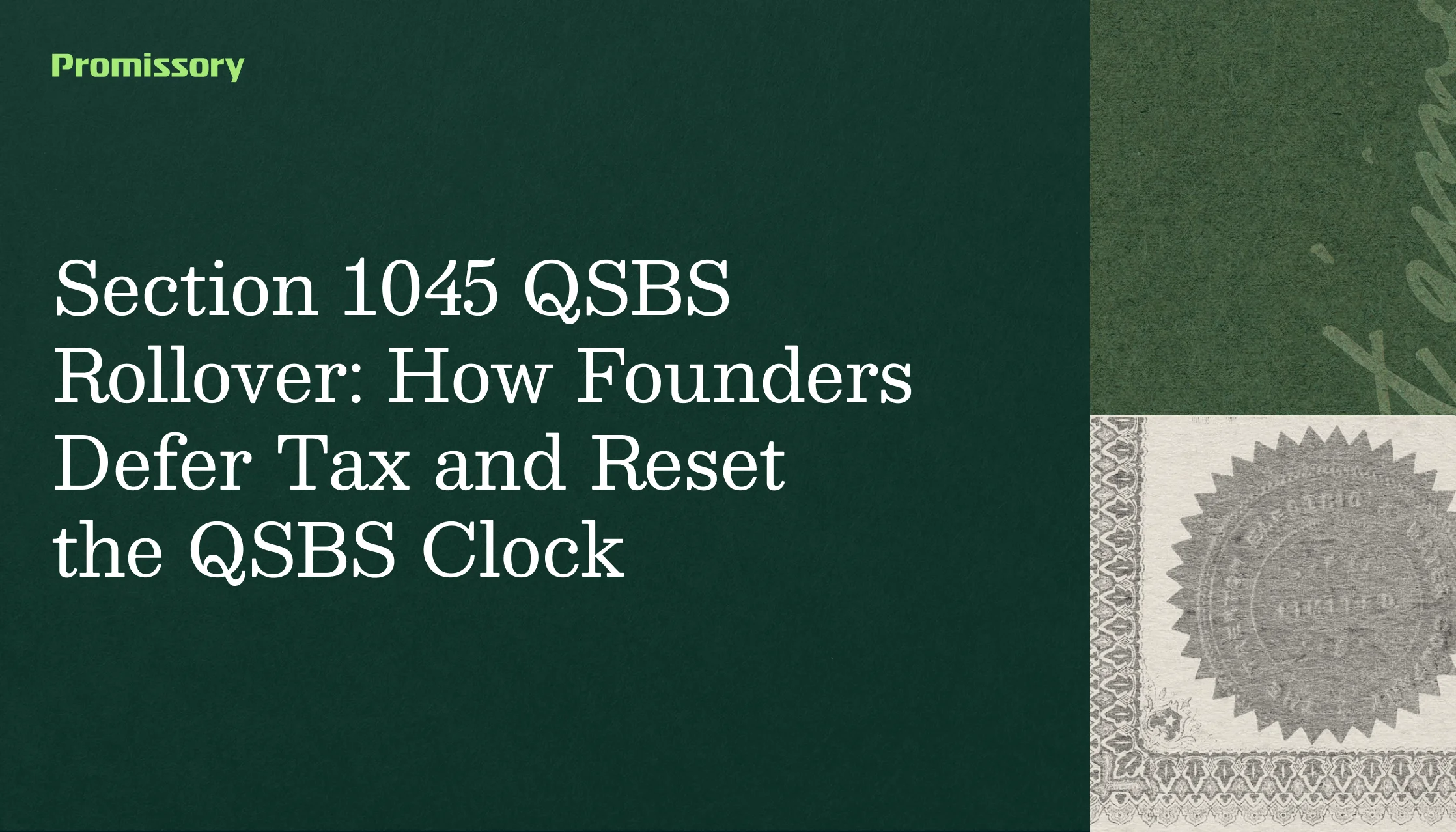 Promissory blog cover: Section 1045 QSBS Rollover: How Founders Defer Tax and Reset the QSBS Clock